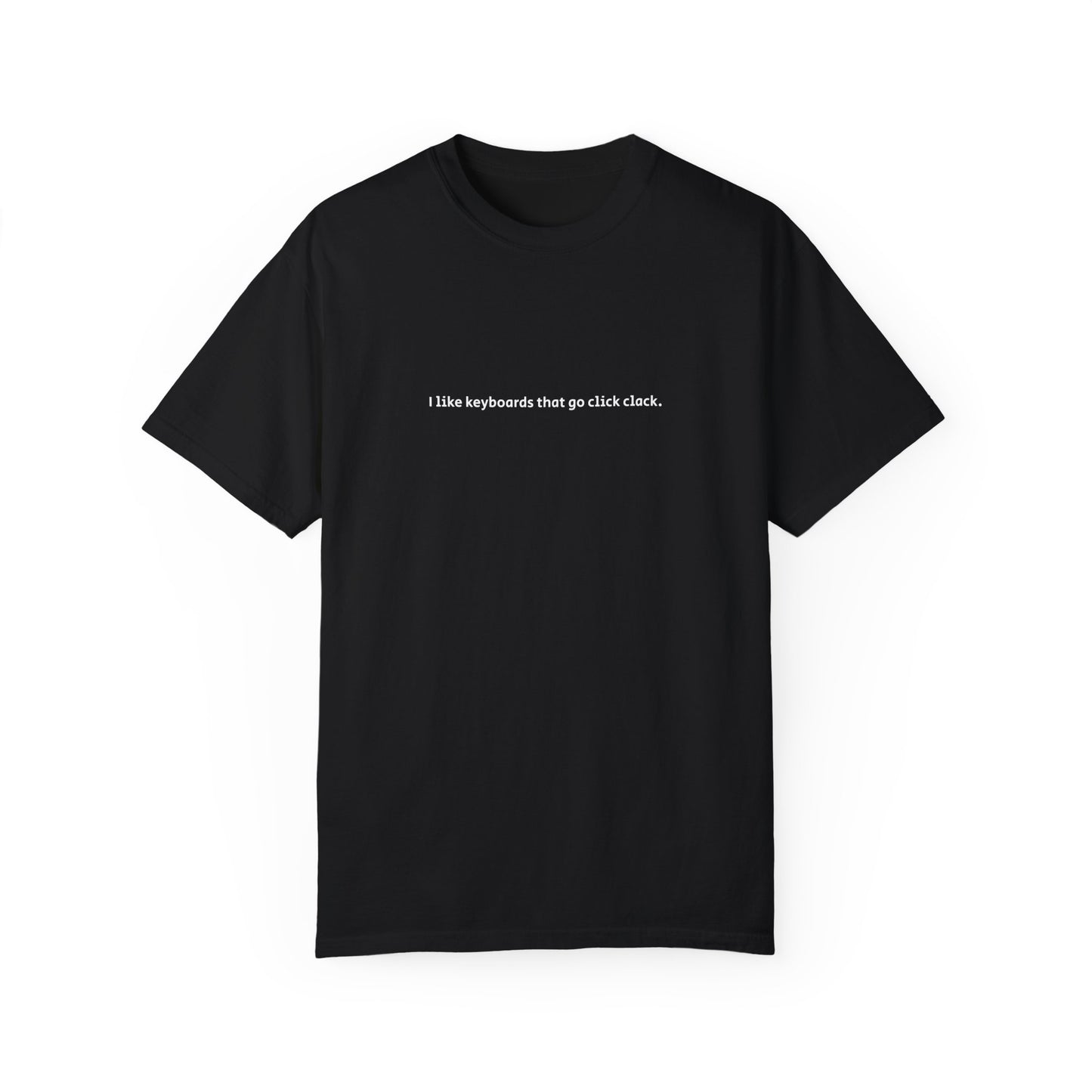 I Like Keyboards That Go Click Clack Tee