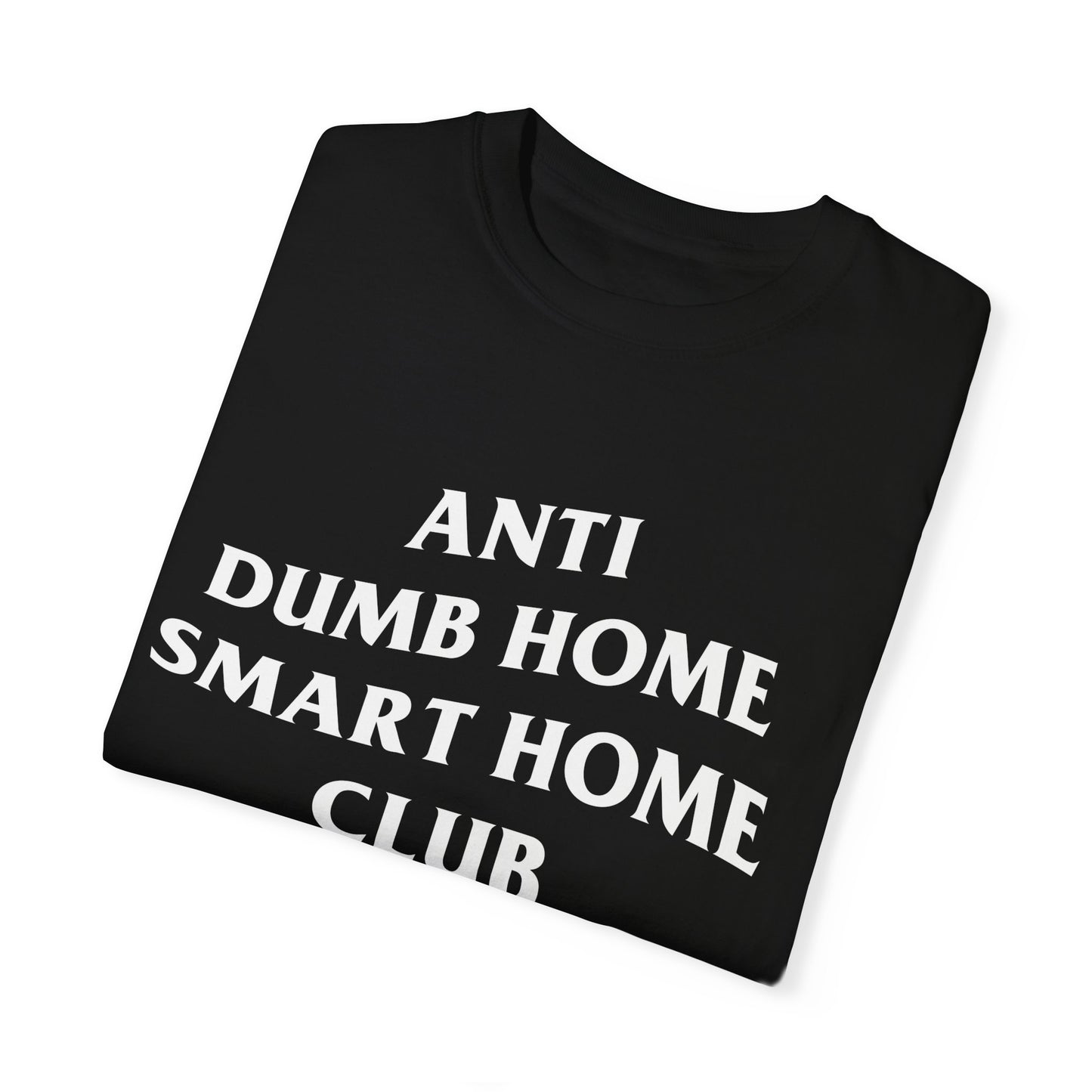 Anti Dumb Home Smart Home Club Tee