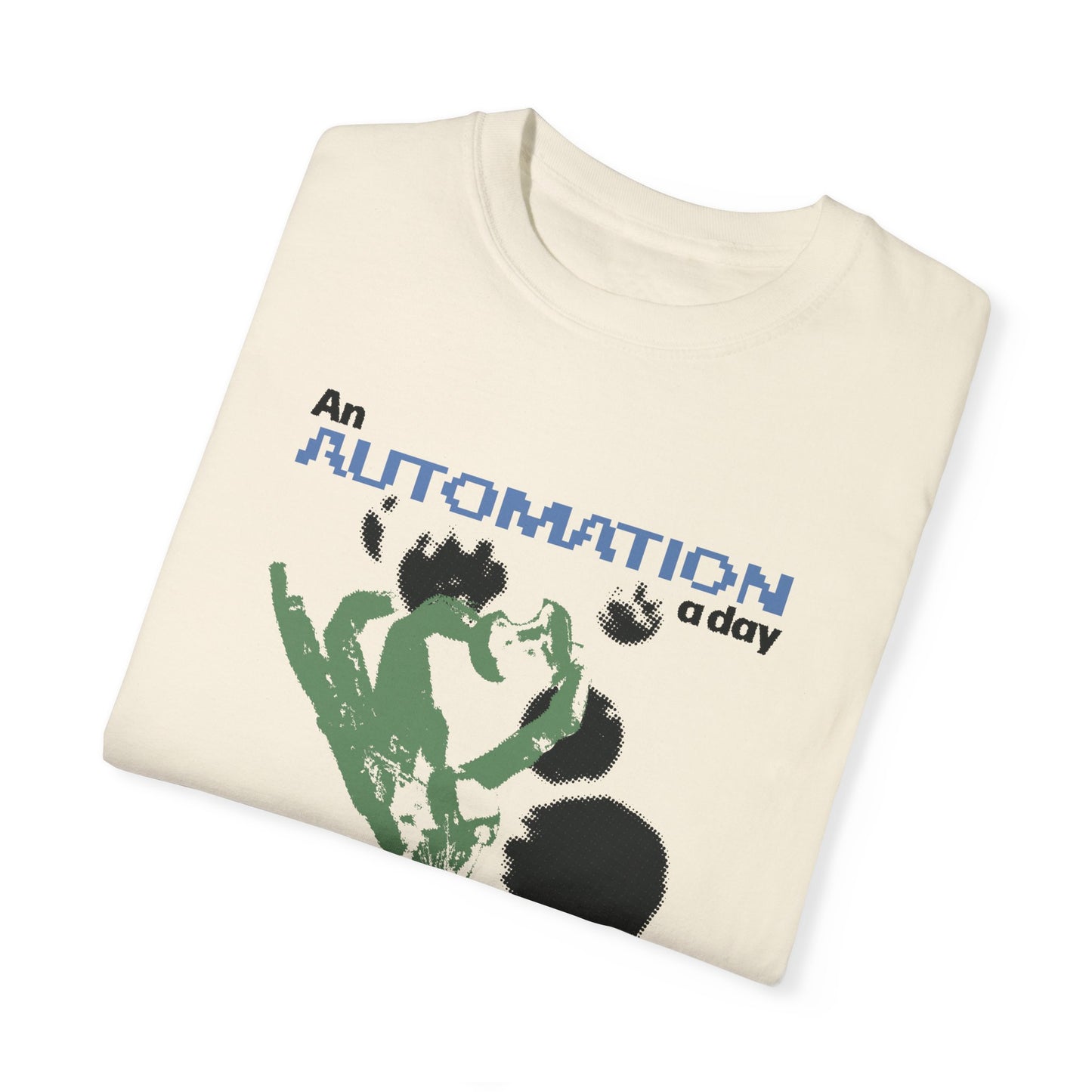 An Automation a Day Keeps The Work Away Tee
