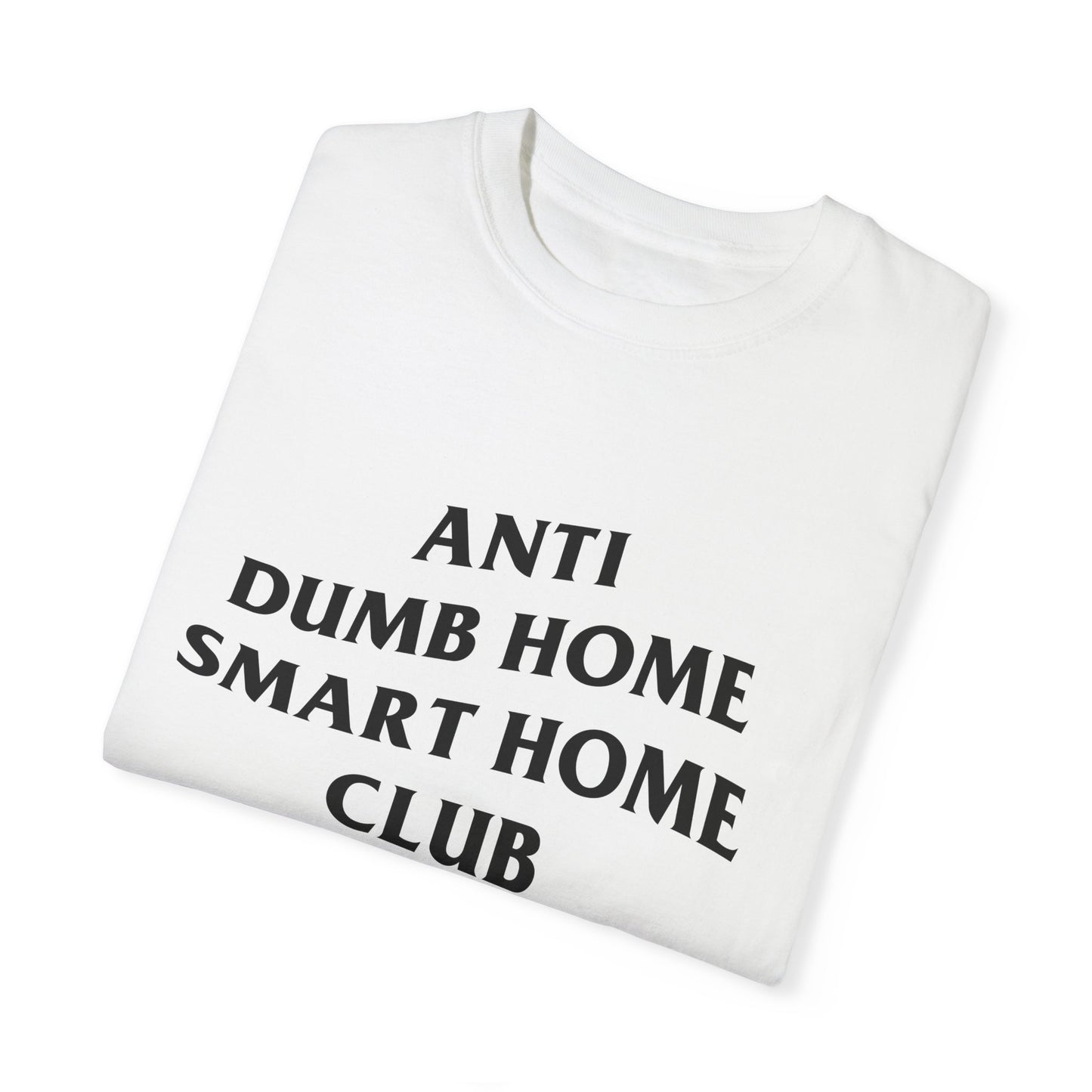 Anti Dumb Home Smart Home Club Tee