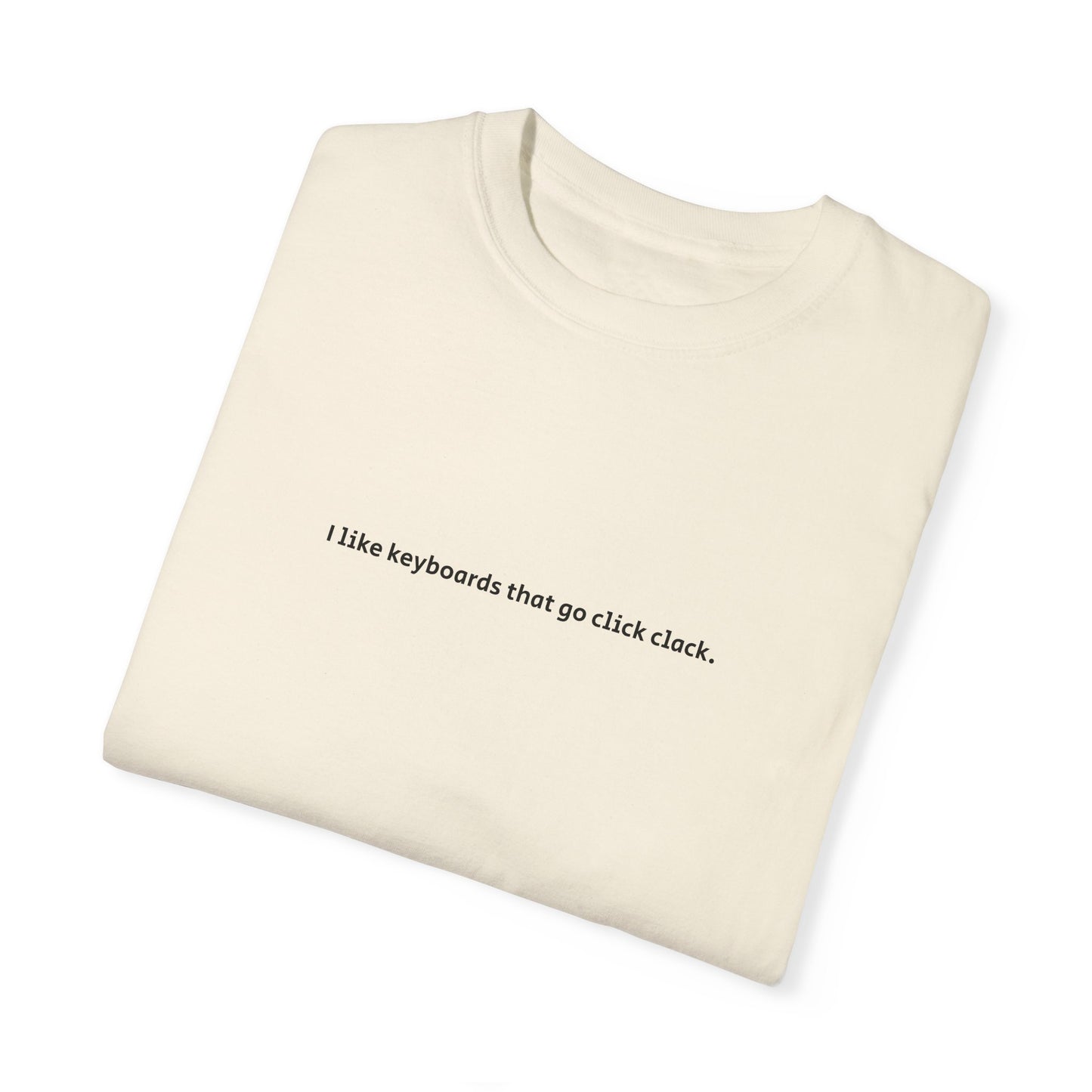 I Like Keyboards That Go Click Clack Tee