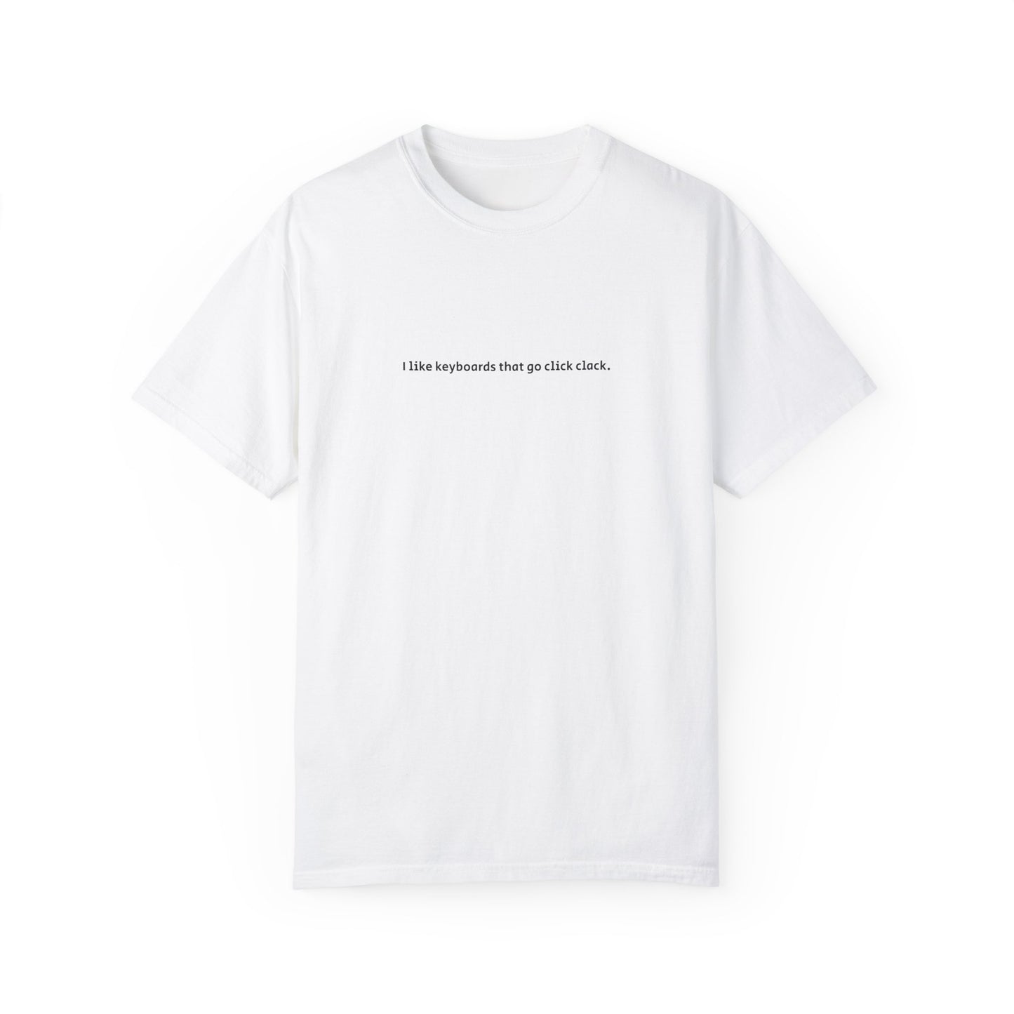 I Like Keyboards That Go Click Clack Tee