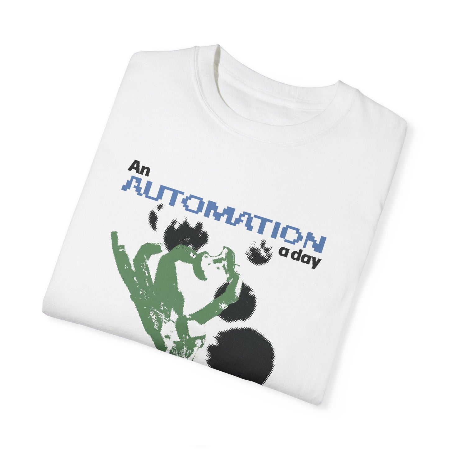 An Automation a Day Keeps The Work Away Tee
