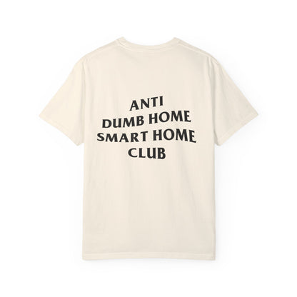 Anti Dumb Home Smart Home Club Tee [Back Print]