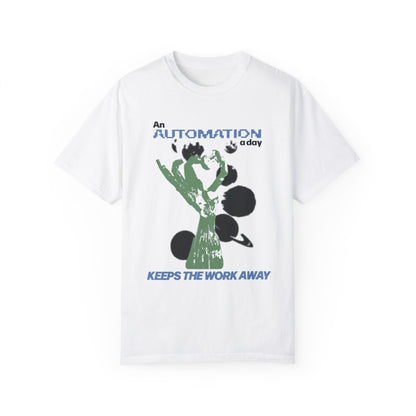 An Automation a Day Keeps The Work Away Tee
