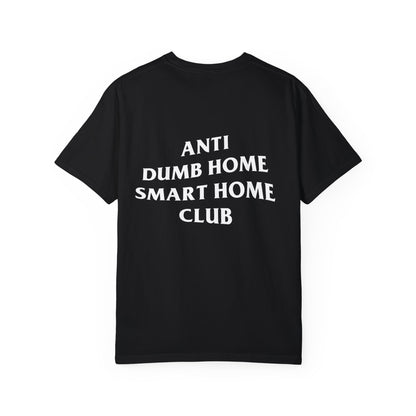 Anti Dumb Home Smart Home Club Tee [Back Print]